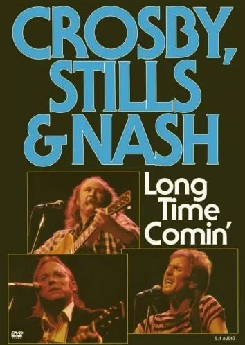 Crosby Still  Nash : Long Time Comin'