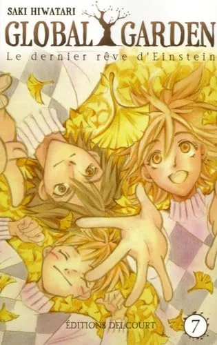 Global Garden, Tome 7 : : Le dernier rêve d'Einstein