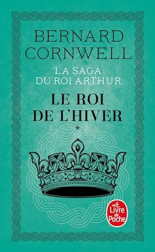 La Saga du roi Arthur, tome 1 : Le Roi de l'hiver