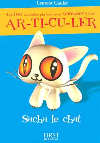 Ar-ti-cu-ler : + De 160 nouvelles phrases pour s'amuser, Sacha le chat