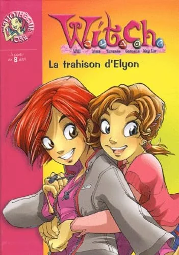 Witch, numéro 2 : La Trahison d'Elyon