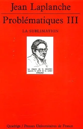 Problématiques, tome 3 : La Sublimation