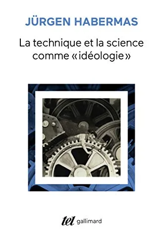 La Technique et la Science comme "idéologie"