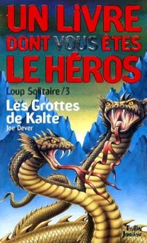 Loup solitaire, numéro 3 : Les Grottes de Kalte