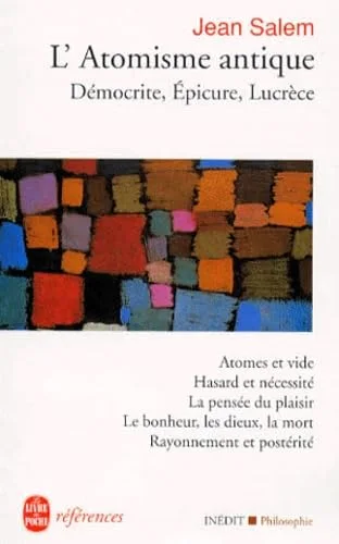 L'atomisme antique: Démocrite, Epicure, Lucrèce