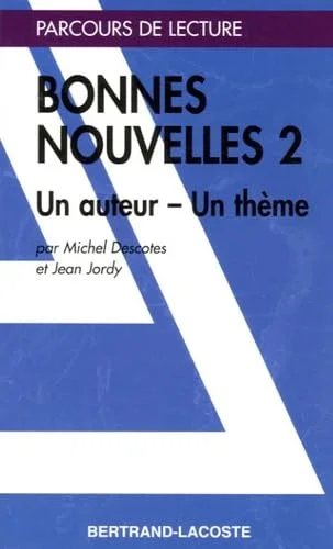 Bonnes nouvelles 2 : Un auteur ; un thème