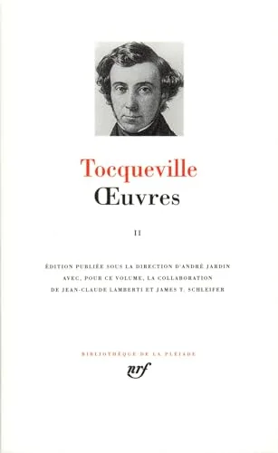 Tocqueville : Oeuvres complètes, tome 2