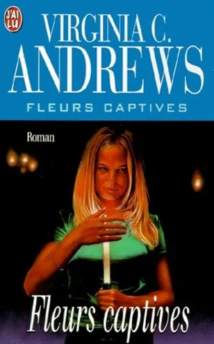 Fleurs captives. 1, Fleurs captives