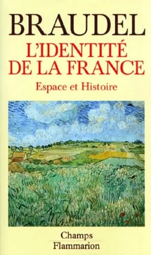 L'Identité de la France, tome 1 : espace et histoire