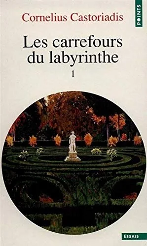 Les carrefours du labyrinthe, tome 1