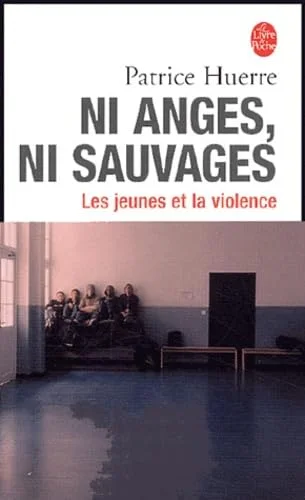 Ni anges, ni sauvages : Les jeunes et la violence