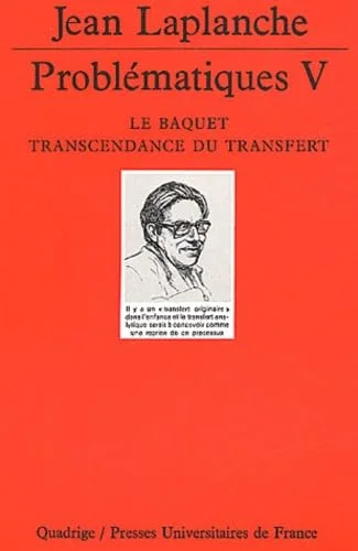Problématiques, tome 5 : Le Baquet, transcendance du transfert