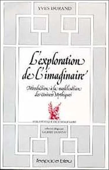 L'exploration de l'imaginaire : Introduction � la mod�lisation des univers mythiques