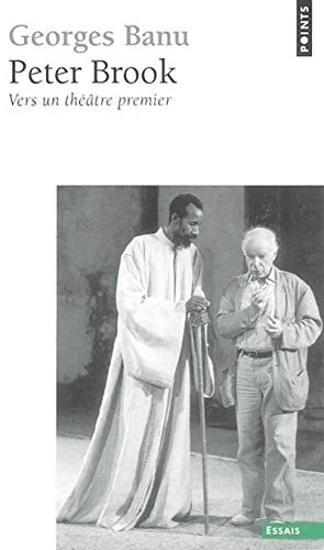 Peter Brook : Vers un théâtre premier