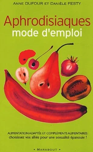 Aphrodisiaques mode d'emploi