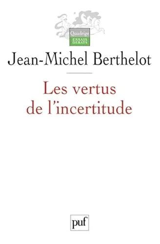 Les Vertus de l'incertitude : Le travail de l'analyse dans les sciences sociales