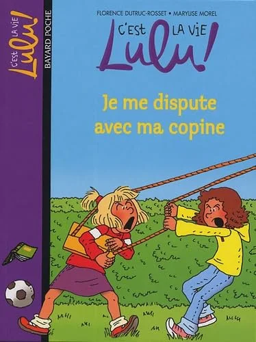 C'est la vie Lulu !, Tome 6 : Je me dispute avec ma copine