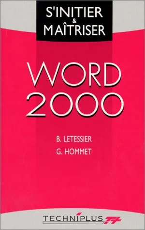 S'initier et maîtriser Word 2000