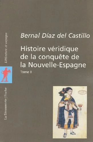Histoire véridique de la conquête de la Nouvelle-Espagne, tome 2