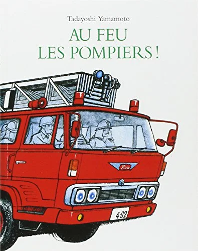 Au feu les pompiers!