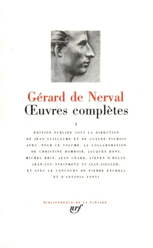 Nerval : Oeuvres complètes, tome 1