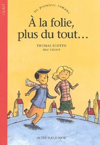 A la folie, plus du tout…