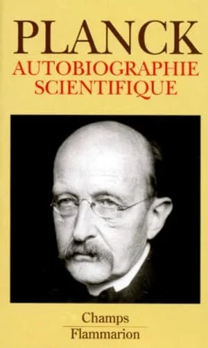 Autobiographie scientifique et derniers �crits