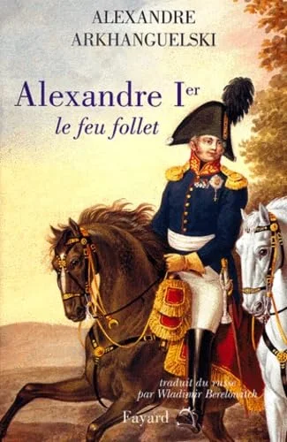 Alexandre 1er, le feu follet