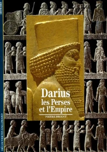 Darius : Les Perses et l'Empire