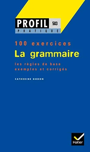 La Grammaire - 100 exercices