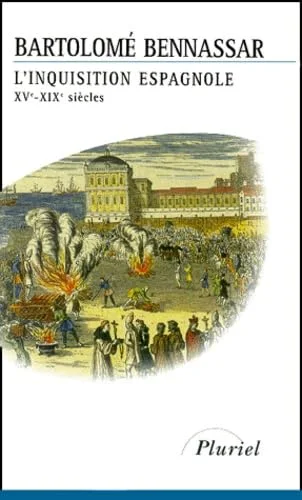 L'inquisition espagnole : XV - XIX siècles