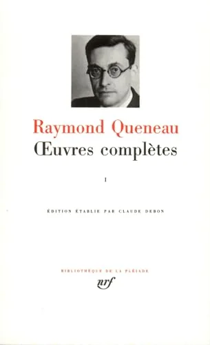 Queneau : Oeuvres complètes, tome 1