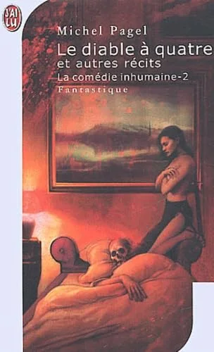 La Comédie inhumaine, tome 2 : Le Diable à quatre et autres récits