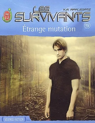 Les Survivants, tome 5 : Étrange mutation