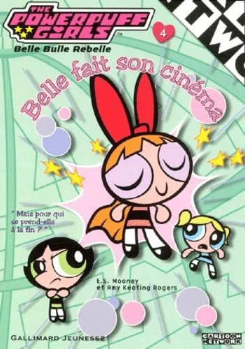 The Powerpuff Girl, numéro 4 : Belle fait son cinema