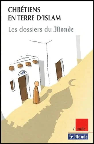 Chr�tiens en terre d'islam