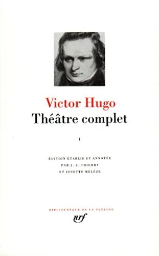 Victor Hugo : Théatre complet, tome 1