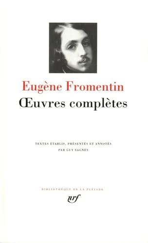 Fromentin : Oeuvres complètes
