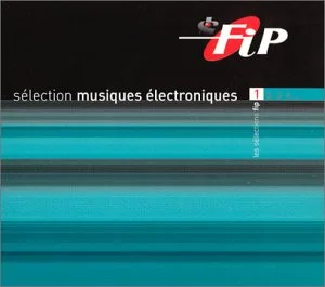 Selection Fip : Musiques électroniques