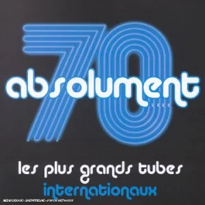 Absolument 70 : Les Plus grands tubes internationaux