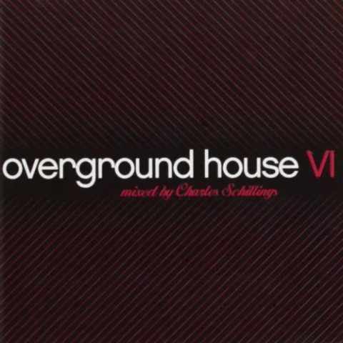 Overground House 6 Mixed By Charles Shillings