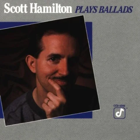 Scott Hamilton Plays Ballads