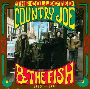The Collected Country Joe the Fish