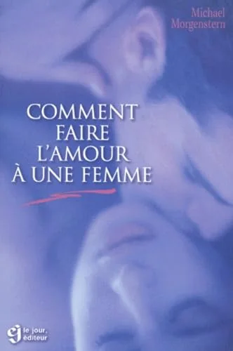 Comment faire l'amour � une femme?