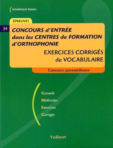 Concours d'entrée dans les centres de formation d'orthophonie : Exercices corrigés de vocabulaire