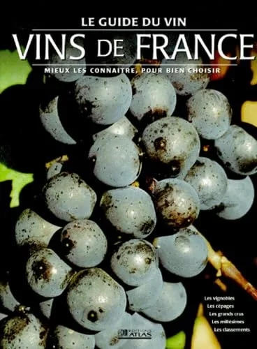 Le Guide des vins de France : mieux les conna�tre pour bien le choisir