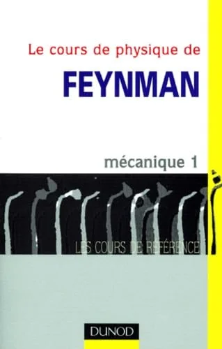 Le Cours de physique de Feynman, tome 1 : Mécanique