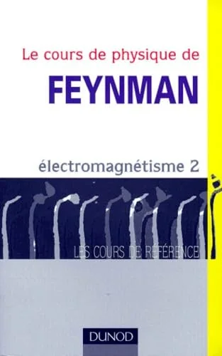 Le Cours de physique de Feynman, tome 2 : Électromagnétisme