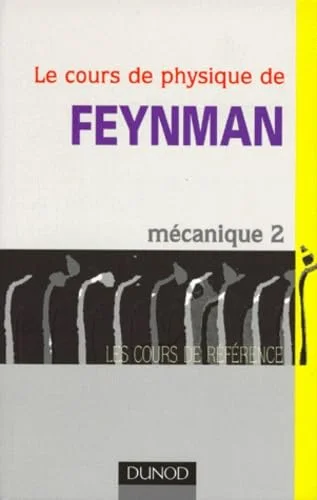 Le Cours de physique de Feynman, tome 2 : Mécanique