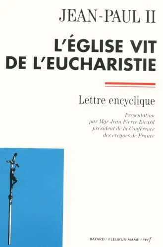 L'église vit de l'eucharistie. Lettre encyclique